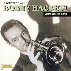 Back Stage with Bobby Hackett: Milwaukee 1951