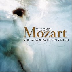 The Only Mozart Album You Will Ever Need