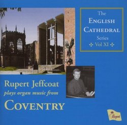 Rupert Jeffcoat Plays Organ Music from Coventry