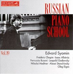 Russian Piano School vol.19: Edvard Syomin: Godowsky/Chopin/Stanchinsky/Medtner/Eiges/Albéniz/Busoni