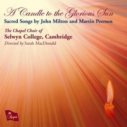 A Candle to the Glorious Sun: Sacred Songs by John Milton and Martin Peerson