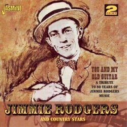 You & My Old Guitar: A Tribute to 80 Years of Jimmie Rodgers Music