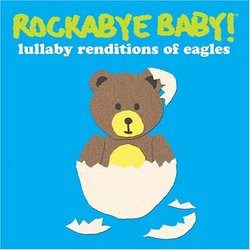 Rockabye Baby! Lullaby Renditions of The Eagles