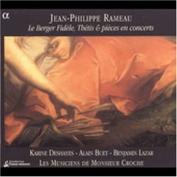 Jean-Philippe Rameau: Le Berger FidÃ¨le, ThÃ©tis & piÃ¨ces en concerts