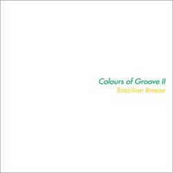 Colours of Groove V.2: Brazilan Breeze
