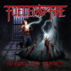 Plunging Into Darkness by Fueled By Fire