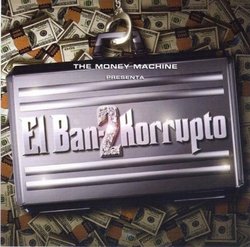 The Money Machine Presenta : El Ban-2korrupto