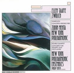Ellen Taaffe Zwilich: Symbolon; Concerto Grosso; Double Quartet; Trumpet Concerto
