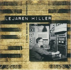 Lejaren Hiller: A Total Matrix of Possibilities