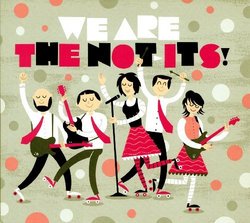 We Are The Not-Its!