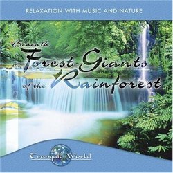 Tranquil World: Beneath The Forest Giants Of The Rain Forest