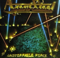 Unstoppable Force by Agent Steel (2011-08-03)