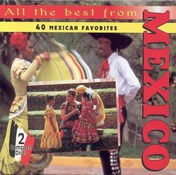All The Best From Mexico: 40 Mexican Favorites [2-CD SET]