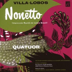 Villa-Lobos: Nonetto; Quatuor