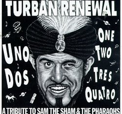 Turban Renewal: A Tribute To Sam The Sham & The Pharaohs