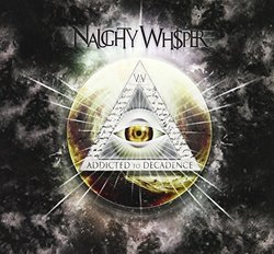 Addicted to Decadence by Naughty Whisper (2013-03-05)