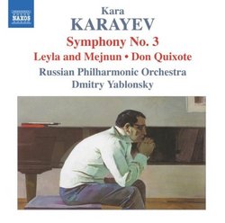 Kara Karayev: Symphony No. 3. Leyla and Mejnun; Don Quixote