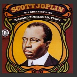 Scott Joplin: His Greatest Hits - Richard Zimmerman Piano