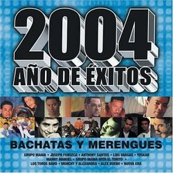 2004 Ano De Exitos: Bachatas Y Merengues