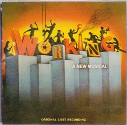 Working ~ A New Musical From the Book by Studs Terkel (Original Cast Recording)