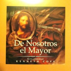 De Nosotros El Mayor (Greater Than Us All - Spanish)