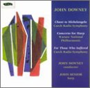John Downey: Chant to Michelangelo; Harp Concerto; For Those Who Suffered