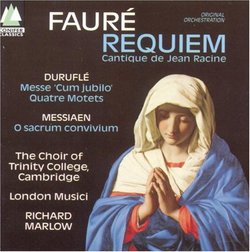 Gabriel Fauré: Requiem; Cantique de Jean Racine; Maurice Duruflé: Messe Cum Jubilo; Quatre Motets