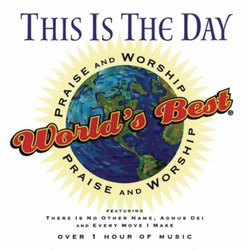 World's Best Praise & Worship Vol. 7 - This Is The Day