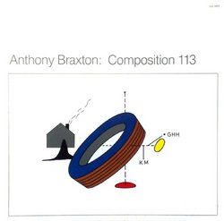 Anthony Braxton - Composition 113