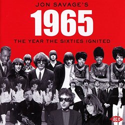 Jon Savage's 1965: Year the 60S Ignited