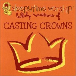 Casting Crowns: Lullaby Renditions