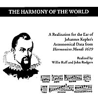 The Harmony of the World - a realization for the Ear of Johannes Kepler's Astronomical Data from Harmonices Mundi 1619