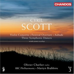 Cyril Scott: Violin Concerto; Festival Overture; Aubade; Three Symphonic Dances