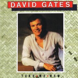 DAVID GATES - Take Me Now - Audio CD