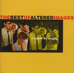 I Could Be Happy: Best of Altered Images