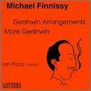 Finnissy: Gershwin Arrangements, More Gershwin