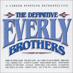 The Definitive Everly Brothers: A Career Spanning Retrospective