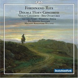 Ferdinand Ries: Double Horn Concerto; Violin Concerto; Overtures