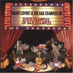 Good Examples of Bad Examples: The Best of Ralph Covert and The Bad Examples Vol.2
