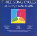 Three Song Cycles: Music by Frank Lewin