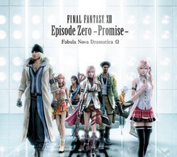 FINAL FANTASY XIII EPISODE ZERO -PROMISE- FABULA NOVA DRAMATICA