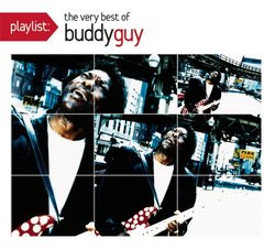 Playlist: The Very Best of Buddy Guy