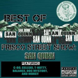 Best Of Frisco Street Show - San Quinn