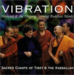 VIBRATION ~ Shulamit & the Drepung Gomang Buddhist Monks ~ Sacred Chants of Tibet & The Kabballah (Kabbalah)