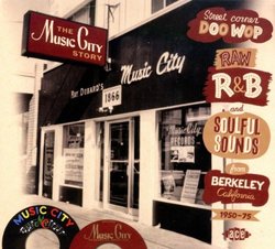 The Music City Story: Street Corner Doo Wop, Raw R&B and Soulful Sounds from Berkeley, California 1950-1975