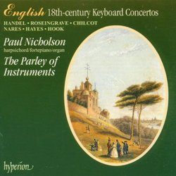 English 18th-Century Keyboard Concertos  - Handel * Rosingrave * Chilcott * Nares * Hayes * Hook (English Orpheus Vol 22) /Nicholson * Parley of Instruments * Holman