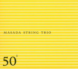 Masada String Trio Plays John Zorn