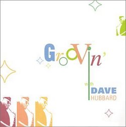 Groovin' with Dave Hubbard