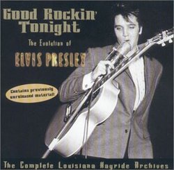 Good Rockin' Tonight: Evolution of Elvis Presley, Vol. 1 & 2  - The Complete Louisiana