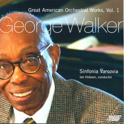 George Walker: Great American Orchestral Works